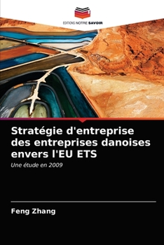 Paperback Stratégie d'entreprise des entreprises danoises envers l'EU ETS [French] Book
