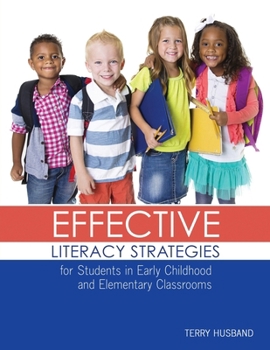 Paperback Effective Literacy Strategies for Students in Early Childhood and Elementary Classrooms Book