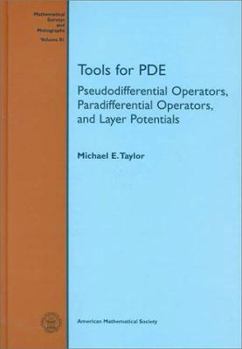 Tools for Pde: Pseudodifferential Operators, Paradifferential Operators, and Layer Potentials