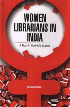 Hardcover Women Librarians in India: A Study in Work-Life Balance Book