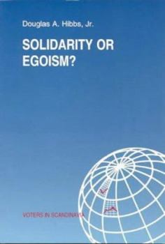 Paperback Solidarity or Egoism: The Economics of Sociotropic and Egocentric Influences on Political Behaviour: Denmark in International and Theoretica Book