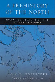 Paperback A Prehistory of the North: Human Settlement of the Higher Latitudes Book