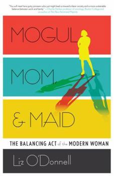 Hardcover Mogul, Mom, & Maid: The Balancing Act of the Modern Woman Book