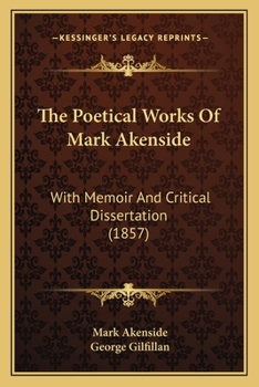 Paperback The Poetical Works of Mark Akenside: With Memoir and Critical Dissertation (1857) Book