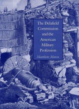 Hardcover The Delafield Commission and the American Military Profession Book
