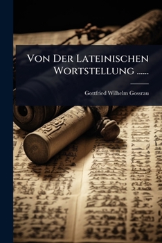 Paperback Von Der Lateinischen Wortstellung ...... [German] Book