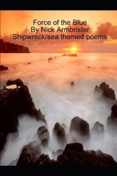 Paperback Force of the Blue: Shipwreck/sea themed poems Book