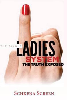 Paperback The Single Ladies System: The Truth Exposed Book