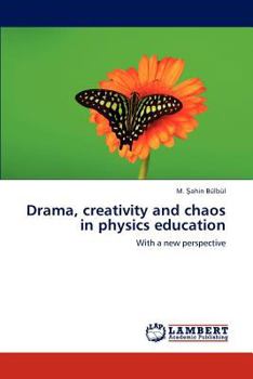 Paperback Drama, Creativity and Chaos in Physics Education Book