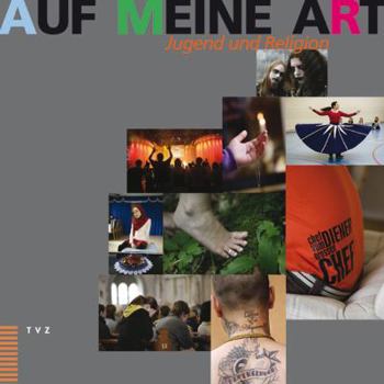 Paperback Auf Meine Art: Jugend Und Religion [German] Book