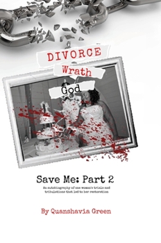 Hardcover Divorce, Wrath, God: Save Me Part II Book