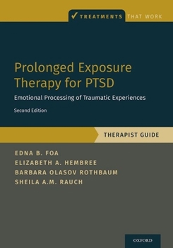 Paperback Prolonged Exposure Therapy for Ptsd: Emotional Processing of Traumatic Experiences - Therapist Guide Book