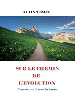 Paperback Sur le chemin de l'évolution: comment se libérer du karma [French] Book
