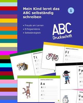 Paperback Mein Kind lernt das ABC selbständig schreiben: ABC Druckschrift [German] Book
