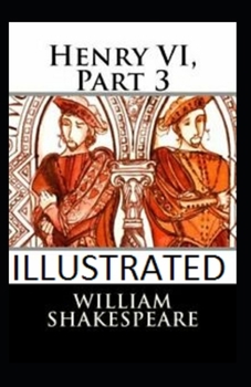 Paperback Henry VI, Part 3 Illustrated Book