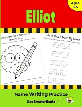 Paperback Elliot Name Writing Practice: Personalized Name Writing Activities for Pre-schoolers to Kindergartners Book