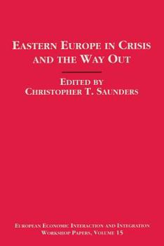 Eastern Europe in Crisis and the Way Out (Studies in the Economies of East and South-East Asia)