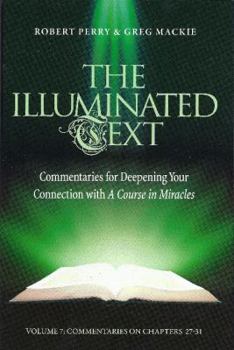 Paperback The Illuminated Text Volume 7: Commentaries for Deepening Your Connection with a Course in Miracles Book