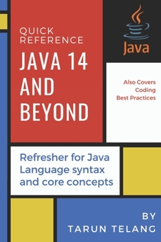 Paperback Quick Reference: Java 14 and Beyond: Refresher for Java Language syntax and core concepts Book