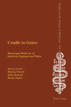 Paperback Cradle to Grave; Municipal Medicine in Interwar England and Wales Book