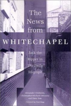 Paperback The News from Whitechapel: Jack the Ripper in the Daily Telegraph Book