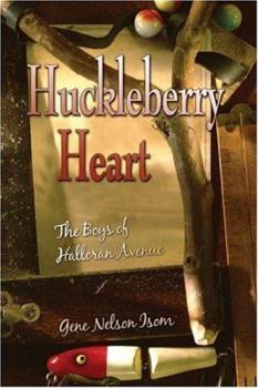 Paperback Huckleberry Heart: The Boys of Halloran Avenue Book