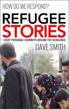 Refugee Stories: Eight Personal Journeys Behind the Headlines