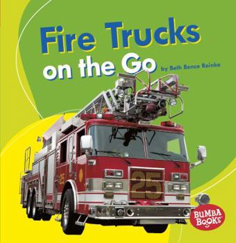 Fire Trucks on the Go - Book  of the Machines That Go