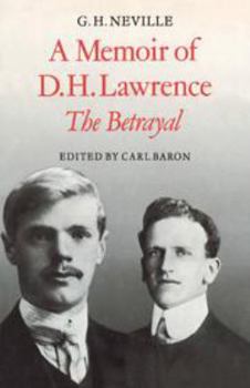 Hardcover A Memoir of D. H. Lawrence: 'The Betrayal' G. H. Neville Book