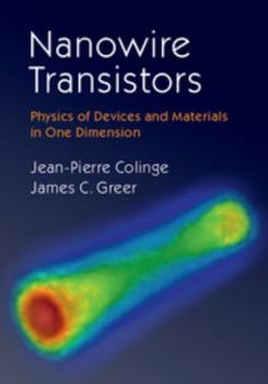 Hardcover Nanowire Transistors: Physics of Devices and Materials in One Dimension Book