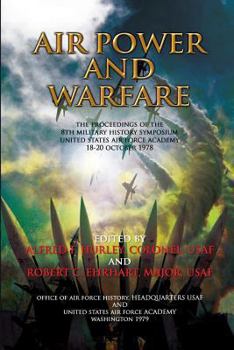 Paperback Air Power and Air Warfare The Proceedings of the 8th Military History Symposium Book