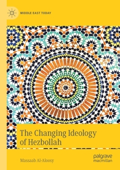 Paperback The Changing Ideology of Hezbollah Book