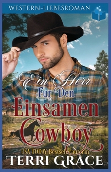 Ein Herz für den einsamen Cowboy: Western-Liebsroman (Die Randolph Ranch Saga) (German Edition)