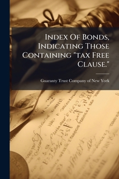 Paperback Index Of Bonds, Indicating Those Containing "tax Free Clause." Book