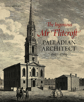Hardcover The Ingenious MR Flitcroft: Palladian Architect 1697-1769 Book