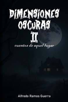 Paperback Dimensiones Oscuras II: Cuentos de aquel lugar [Spanish] Book