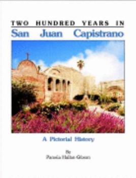 Hardcover San Juan Capistrano - Two Hundred Years Book