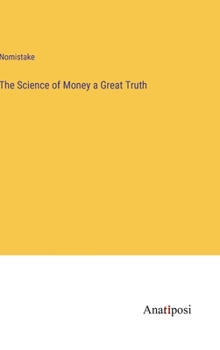 Hardcover The Science of Money a Great Truth Book