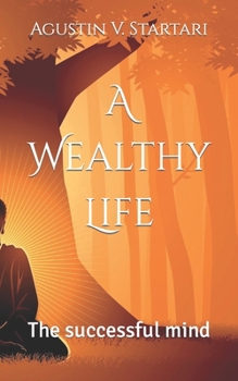 A Wealthy Life: The successful mind