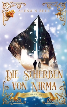 Paperback Die Scherben von Nirma - Eine neue Welt: Eine neue Welt [German] Book