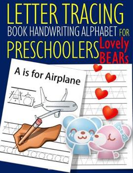 Paperback Letter Tracing Book Handwriting Alphabet for Preschoolers Lovely Bear: Letter Tracing Book Practice for Kids Ages 3+ Alphabet Writing Practice Handwri Book