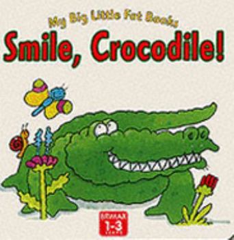 Board book Smile, Crocodile! (My Big Little Fat Books) Book