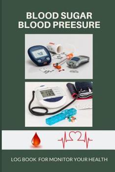 Paperback Blood Sugar Blood Pressure Log Book Monitor Your Health: For Diabetese and Hypertension Monitor Blood Sugar and Blood Pressure levels With Blood Glugo Book