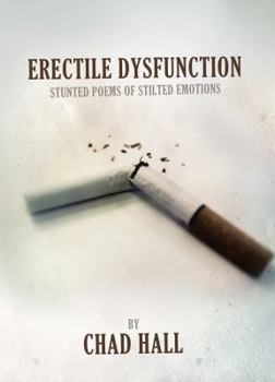 Paperback ERECTILE DYSFUNCTION: Stunted Poems of Stilted Emotions Book