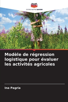 Paperback Modèle de régression logistique pour évaluer les activités agricoles [French] Book