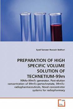 Paperback PREPARATION OF HIGH SPECIFIC VOLUME SOLUTION OF TECHNETIUM-99m Book