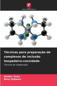 Paperback Técnicas para preparação de complexos de inclusão hospedeiro-convidado [Portuguese] Book