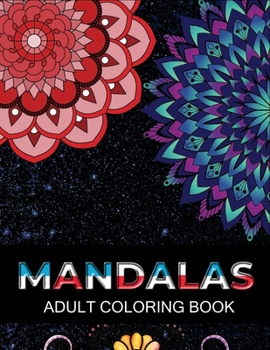 Paperback Mandalas adult coloring book: 100 Beautiful Mandalas Coloring Pages For Fun Relaxation, Fun, and Stress Relief Book