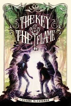 The Key & the Flame - Book #1 of the Key and the Flame