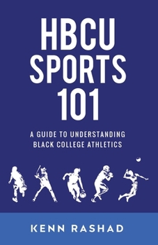 Paperback HBCU Sports 101: A Guide to Understanding Black College Athletics Book